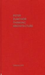 Peter Zumthor: Thinking Architecture