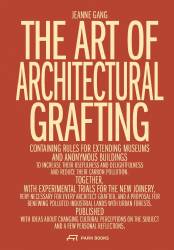 (New and Wonderful) The Art of Architectural Grafting