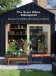 The Home Office Reimagined: Spaces to Think, Reflect, Work, Dream, and Wonder