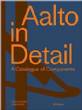 Aalto in Detail : A Catalogue of Components