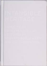 Intangible Heritage : Expeditions, Observations and Lectures/ Roberto Burle Marx