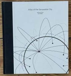 Atlas of the Senseable City by Antoine Picon and Carlo Ratti