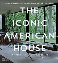 The Iconic American House : Architectural Masterworks Since 1900