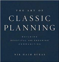Art of Classic Planning : Building Beautiful and Enduring Communities