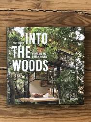Into the Woods : Retreats and Dream Houses