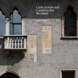 Carlo Scarpa and Castelvecchio Revisited