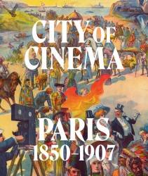 City of Cinema : Paris 1850-1907