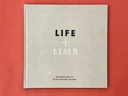 Life + Limb : Photographs by Peter Michael Kagan