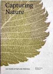Capturing Nature: 150 Years of Nature Printing, Matthew Zucker