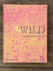 Wild : The Naturalistic Garden