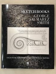 Sketchbooks George Saumarez Smith - Collected Measured Drawings and Architectural Sketches