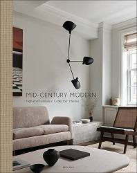 Mid-Century Modern : High-End Furniture in Collectors' Interiors