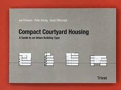 Compact Courtyard Housing - A Guide to an Urban Building Type