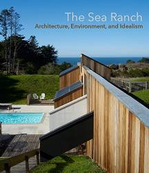The Sea Ranch: Architecture, Environment, and Idealism