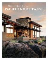 Architects of the Pacific Northwest : Innovative & Sustainable
