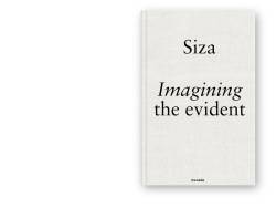 Alvaro Siza : Imagining the Evident