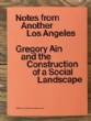 Notes From Another Los Angeles: Gregory Ain & the Construction of a Social Landscape