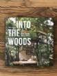 Into the Woods : Retreats and Dream Houses