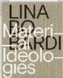 Lina Bo Bardi: Material Ideologies