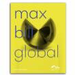 Max Bill Global : An Artist Building Bridges