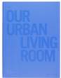 Cobe: Our Urban Living Room (3rd revised ed)