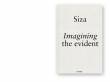 Alvaro Siza : Imagining the Evident